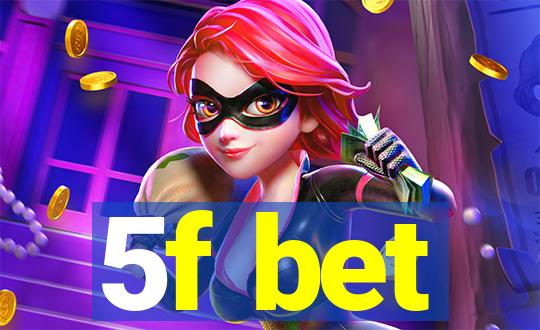 5f bet